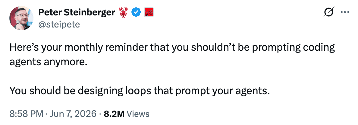 Peter Steinberger post about designing loops that prompt your agents